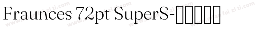 Fraunces 72pt SuperS字体转换